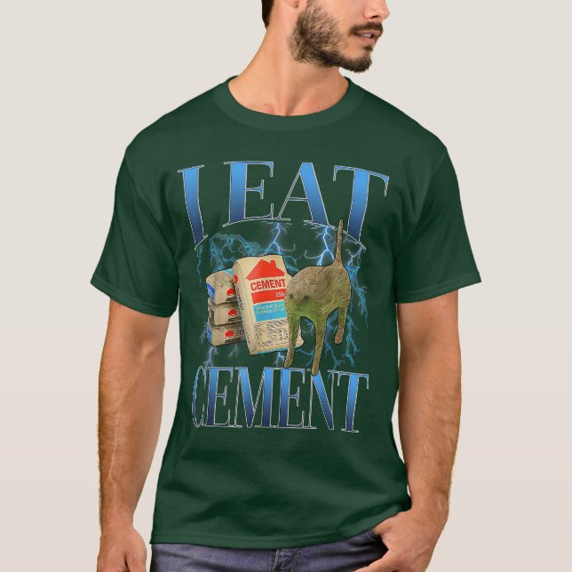 T-shirt I Eat Cement Cursed Cat Funny Oddly Specific Meme  (Devant)