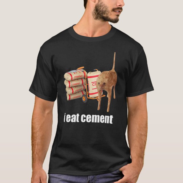 T-shirt I Eat Cement Cursed Cat Funny Oddly Specific Weird (Devant)