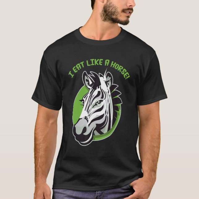 T-shirt I eat like a horse - funny cute zebra design (Devant)