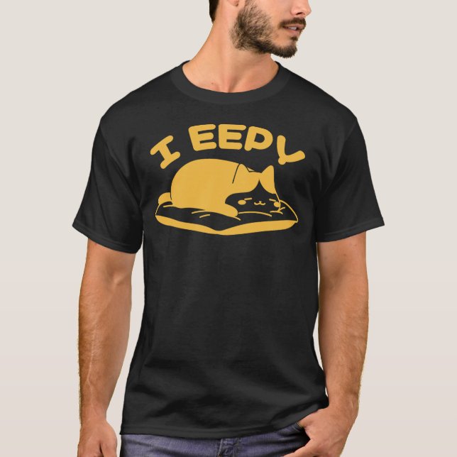T-shirt I Eepy Cat Sleepy Funny Cat Meme Kitten (Devant)