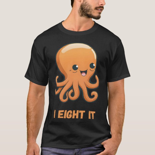 T-shirt I Eight It Octopus Squid Coral Tentacles Calamar   (Devant)