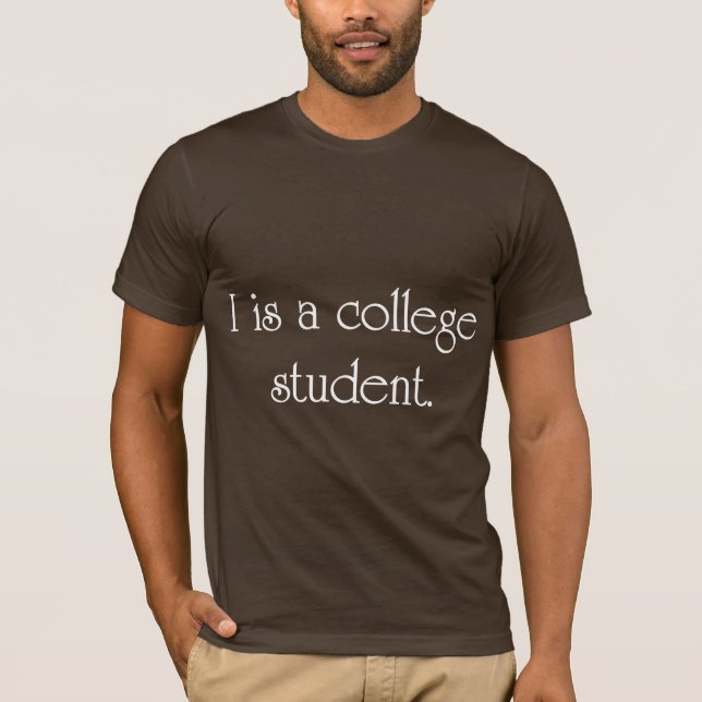 T-shirt I est un étudiant universitaire (Devant)