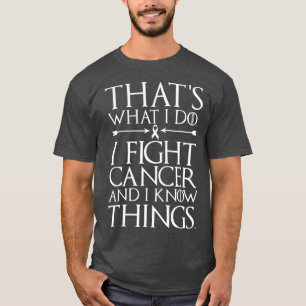 T-shirt I Fight Cancer and I Know Things Funny Cancer