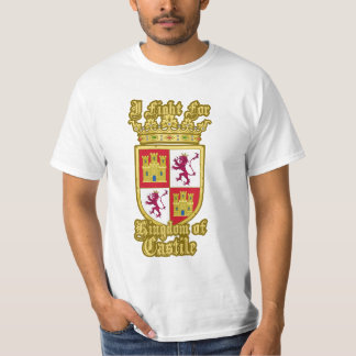 T-shirt I fight for Kingdom of Castile - EmperorsandKings
