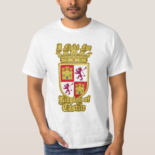 T-shirt I fight for Kingdom of Castile - EmperorsandKings (Devant)