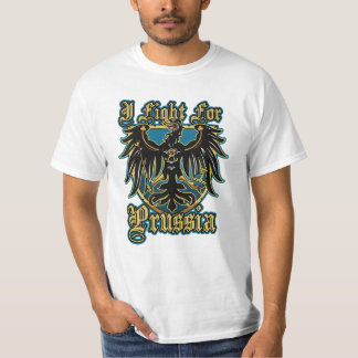 T-shirt I fight for Prussia - EmperorsandKings