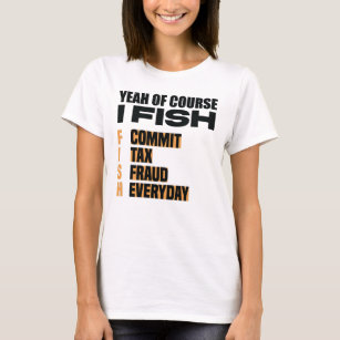 T-shirt I Fish Commet Une Fraude Fiscale Comptabilité Quot