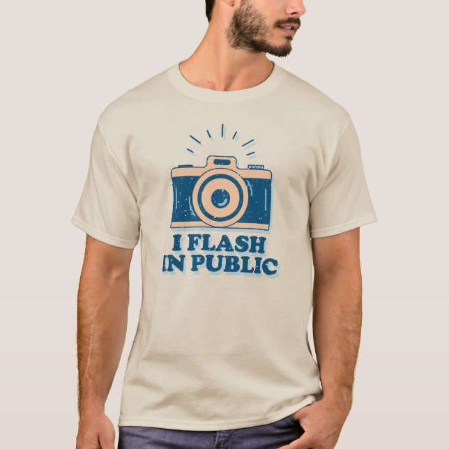 T-shirt I Flash In Public - Funny Photographer  (Devant)