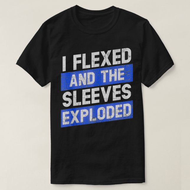 T-shirt I Fleed And The Sleeves Eploded Funny Workout Gym  (Design devant)