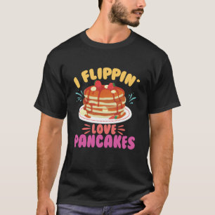T-shirt I Flippin Love Pancake Petit Déjeuner Pancake