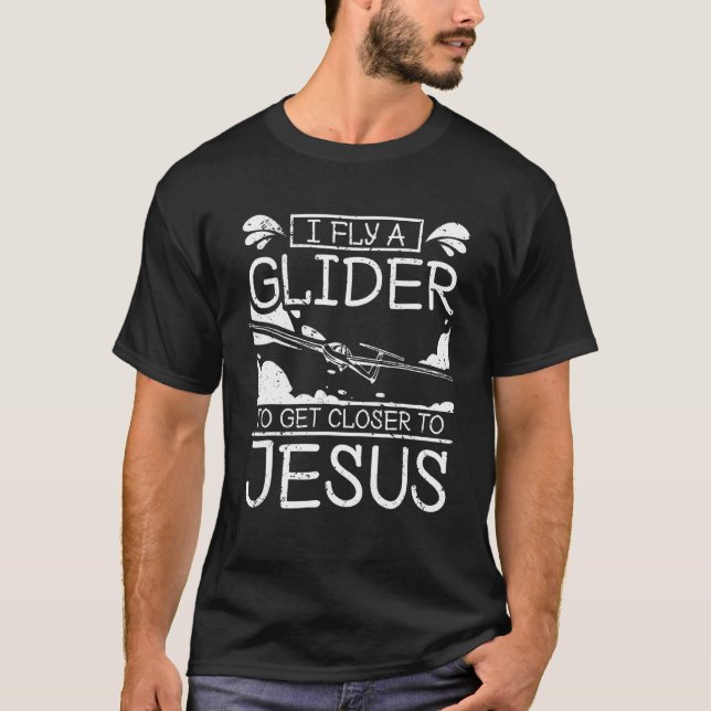 T-shirt I fly a glider to get closer to jesus (Devant)