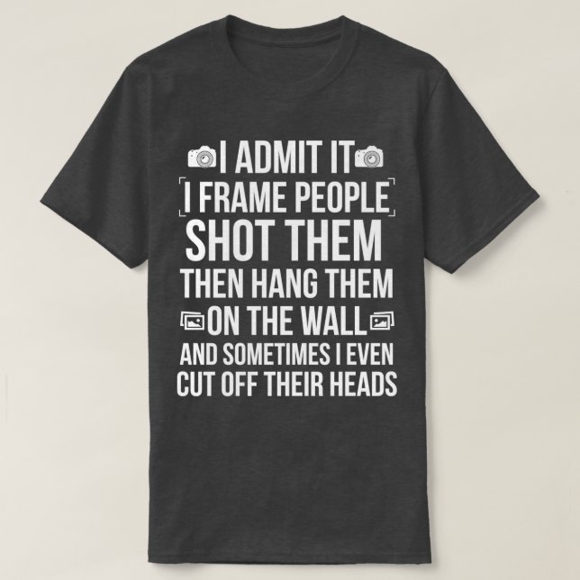 T-shirt I Frame People Funny Photographes Cadeau (Design devant)