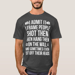 T-shirt I Frame People Funny Photographes Cadeau