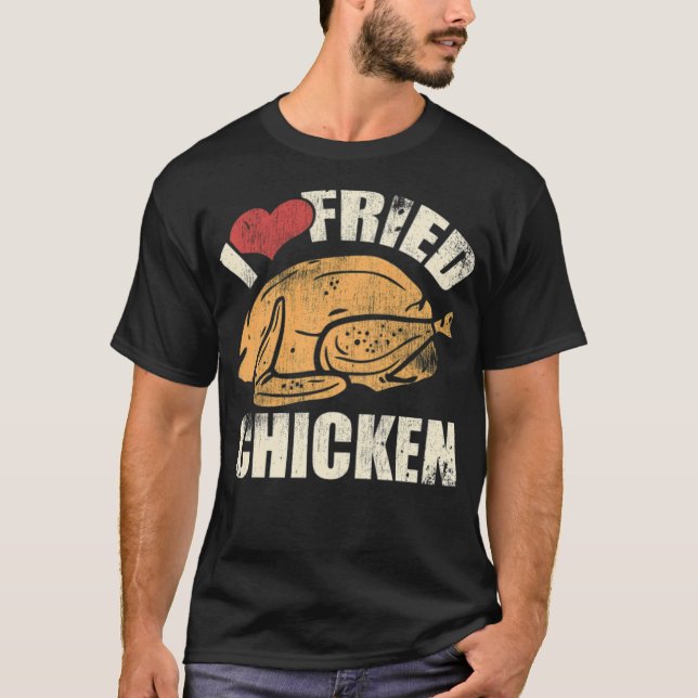 T-shirt I Fried Chicken Food Chef Cook Foodie Chef (mâle) (Devant)