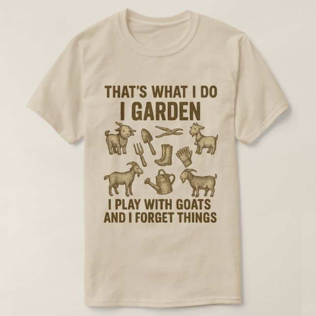 T-shirt I Garden Jouer Avec Les Chèvres Oublier Les Choses (Design devant)