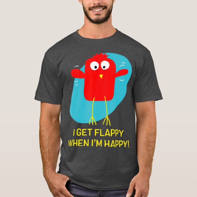 T-shirt I Get Flappy When (Devant)