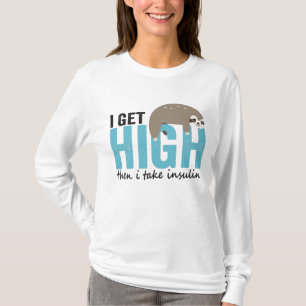 T-shirt I Get High Then I Take Insulin Funny Diabetic Gift