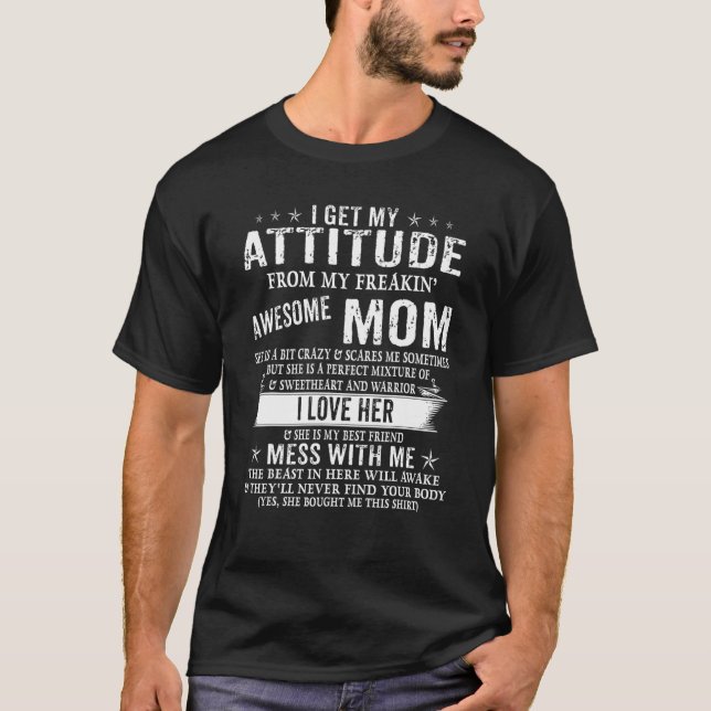 T-shirt I Get My Attitude From My Freaking Awesome Mom Fun (Devant)