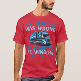 T-shirt I Get Paid To Stare Out The Window Trucker Truck
