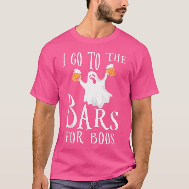 T-shirt I Go To The Bars For Boos Ghost Hunting Halloween (Devant)
