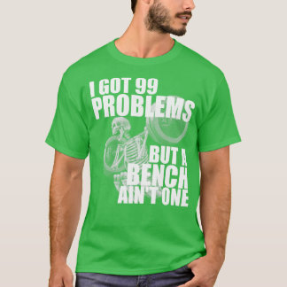 T-shirt I Got 99 Problème