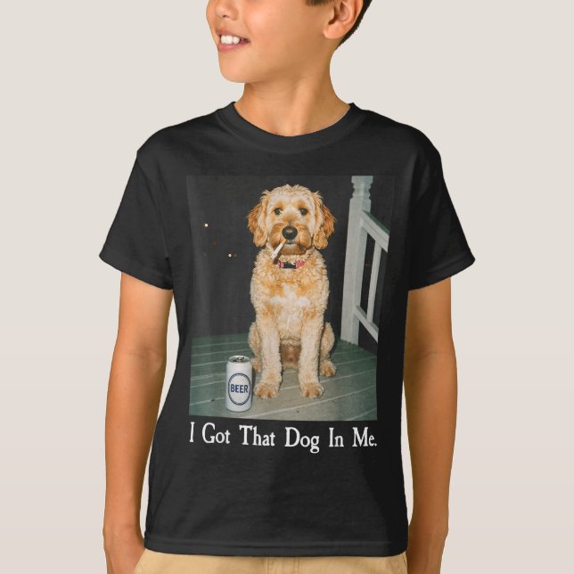 T-shirt I Got That Dog In Me Funny Golden Doodle Smoking B (Devant)