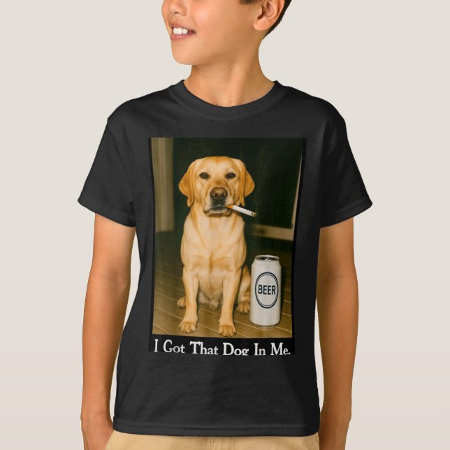 T-shirt I Got That Dog In Me Funny Retriever Smoking Beer  (Devant)