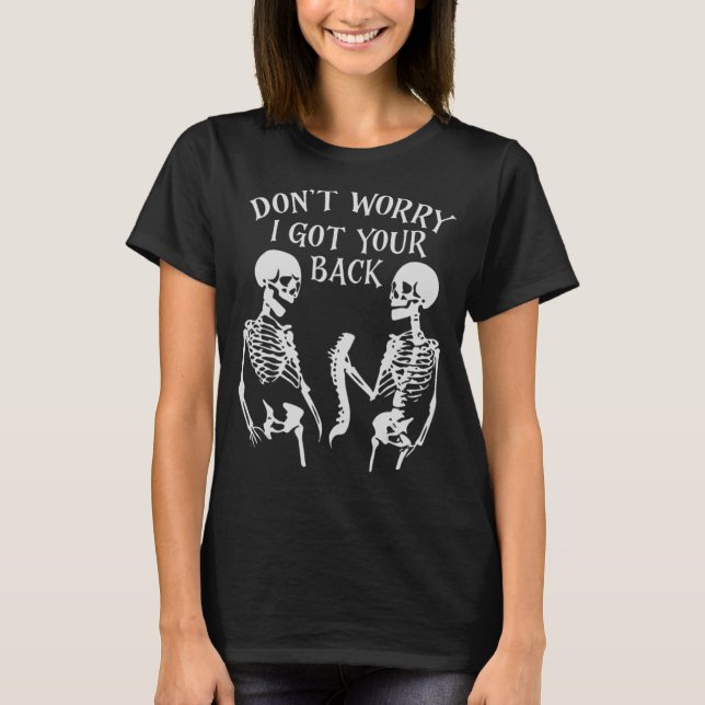 T-shirt I Got Your Back Halloween Skeleton Skull Sarcastic (Devant)