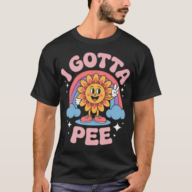 T-shirt I Gotta Pee Funny Embarrassing Relatable Joke Humo (Devant)