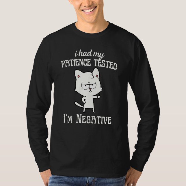 T-shirt I Had My Patience Tested I'm Negative Cat  Sarcasm (Devant)