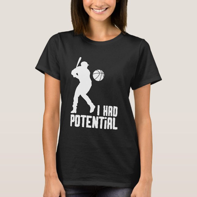 T-shirt I Had Potential - IHPOTL01 (Devant)