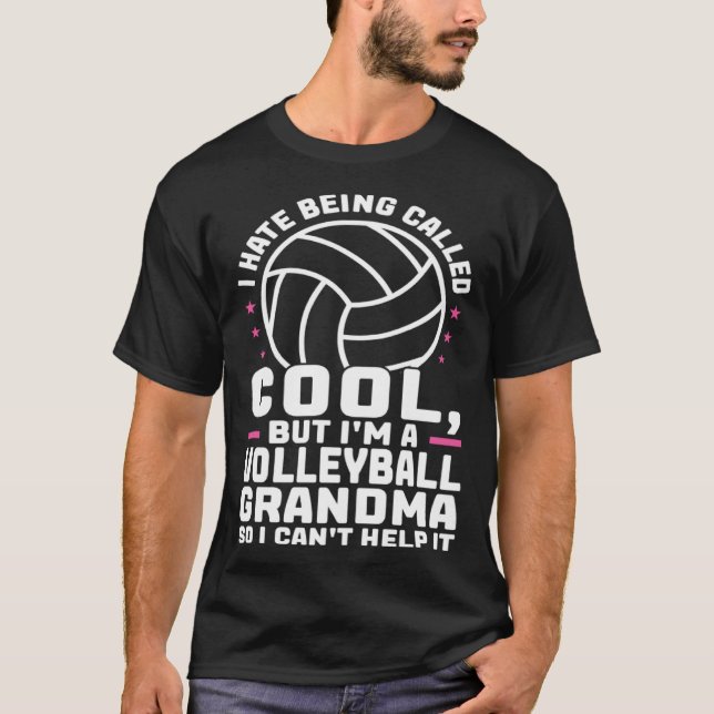 T-shirt I hate being cool I'm a volleyball grandma grandmo (Devant)