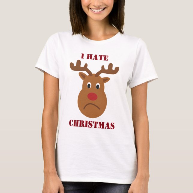 T-shirt I hate Christmas sad reindeer (Devant)