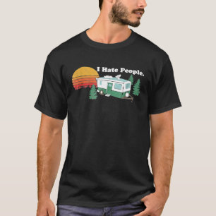 T-shirt I Hate People - Funny Nature Camping Lovers Retro