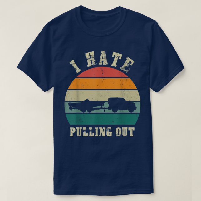 T-shirt I hate Pulling out Sunset Funny Boating  (Design devant)
