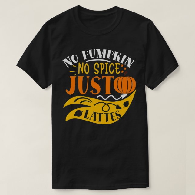 T-shirt I Hate Pumpkin Spice  (Design devant)