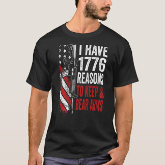 T-shirt I Have 1776 Reasons To Keep And Bear Arms  Gun Usa