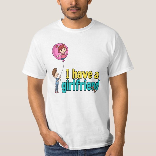 T-shirt I have a girlfriend (Devant)