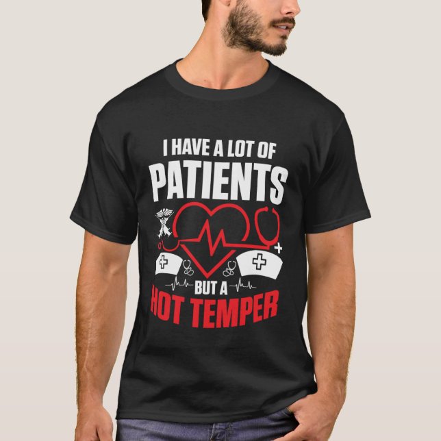 T-shirt I have a lot of patients but a hot temper Nurse Do (Devant)