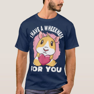 T-shirt I Have A Weakness For You Guinea Pig743