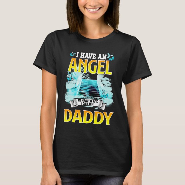 T-shirt I Have An Angel In Heaven And I Call Him My Daddy  (Devant)