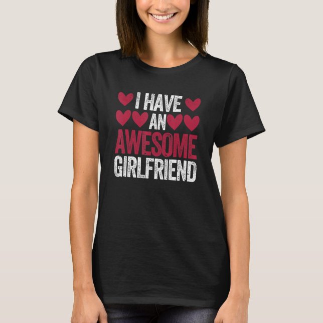 T-shirt I Have An Awesome Girlfriend Cute Valentines Day C (Devant)