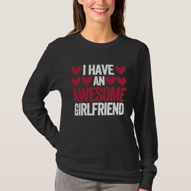 T-shirt I Have An Awesome Girlfriend Cute Valentines Day C (Devant)