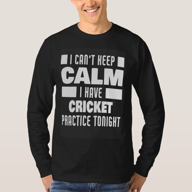 T-shirt I Have Cricket Practice  Saying Cricket Player (Devant)