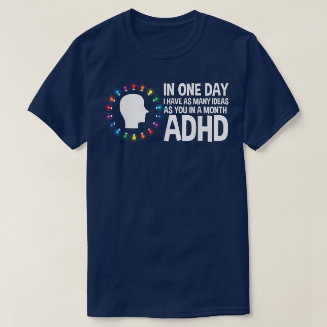 T-shirt I Have Many Ideas ADHD Awareness 772 (Design devant)