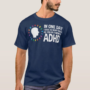 T-shirt I Have Many Ideas ADHD Awareness 772