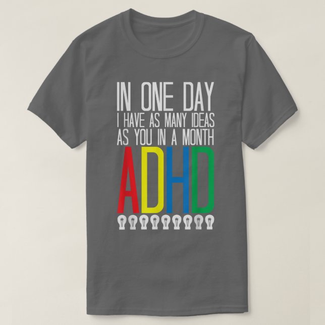 T-shirt I Have Many Ideas ADHD Awareness 776 (Design devant)