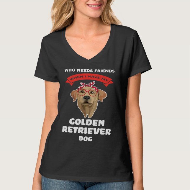 T-shirt I have my a golden retriever dog golden retriever (Devant)