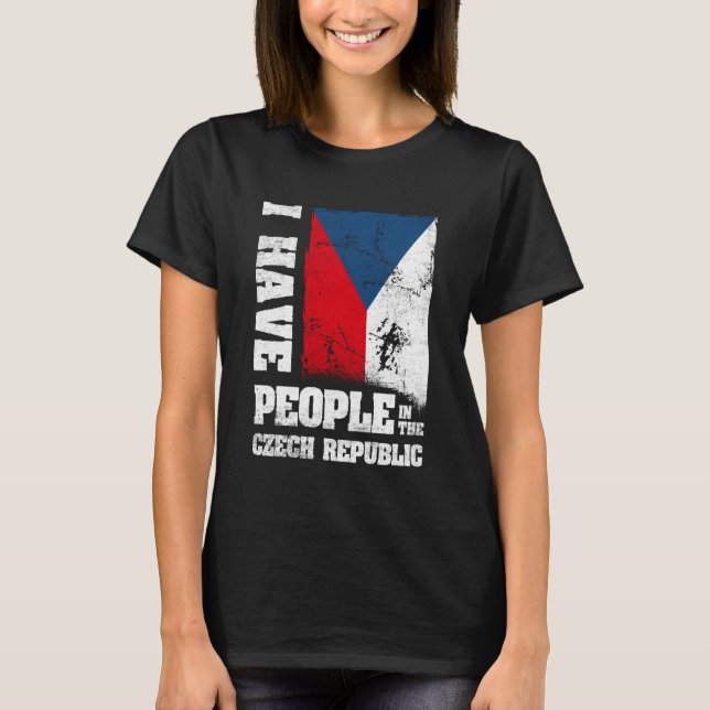 T-shirt I Have People in The Czech Republic Czech Flag (Devant)