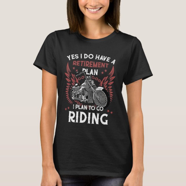 T-shirt I Have Retirement Plan to Go Riding Biker Grandpa  (Devant)